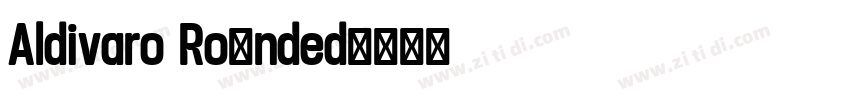 Aldivaro Rounded字体转换